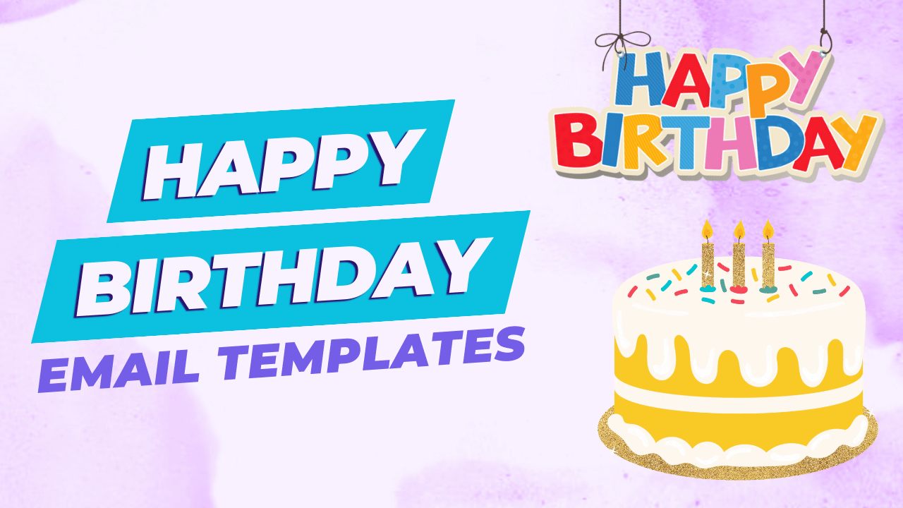 Happy Birthday Email Templates: Creating Memorable Celebrations